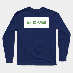 Mr. Bassman Long Sleeve T-Shirt